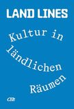 Land Verlag Kettler Land Lines. Kultur in ländlichen Räumen
