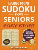 Large Print Sudoku for Seniors: Easy Start: Sharpen Your Mind, Reduce Stress, Relax & Enjoy – Part of Seniors Sudoku Book Series