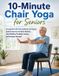 10-Minute Libri GmbH 10-Minute Chair Yoga for Seniors