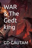 WAR & THE GEDT KING
