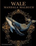 Wale Mandala Malbuch: Wale Ausmalbuch mit Mandala-Motiven für Erwachsene