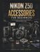Nikon Z50 Accessories for Beginners: The Complete Beginner’s Guide to Choosing, Using, Maintaining, and Upgrading Camera Accessories Without Wasting Money on Unnecessary Gear