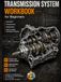 Automotive Transmission Workbook Step by Step Training for Gearbox Systems Diagnosis Maintenance and Troubleshooting: Master Manual and Automatic ... Operation Gear Ratios and Fault Diagnosis