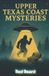 Upper Texas Coast Mysteries Paperback
