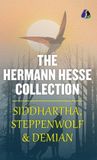The Hermann Hesse Collection: Siddhartha, Demian and Steppenwolf - [DELUXE HARDBOUND EDITION]