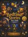 Bedtime Stories for Kids Book 2: 6 Magical Sleep Stories for Children Filled with Adventure, Friendship, Courage, and Sweet Dreams (Ages 4-8)