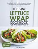 The Easy Lettuce Wrap Cookbook for Women Over 40