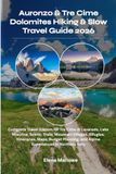 Auronzo & Tre Cime Dolomites Hiking & Slow Travel Guide 2026