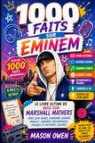 1000 Eminem 1000 faits sur Eminem: Le livre ultime de quiz sur Marshall Mathers avec Slim Shady, chansons, albums, paroles, carrière, récompenses, disques et histoires cachées