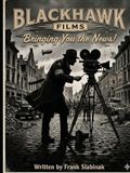 Blackhawk Films - Bringing You the News