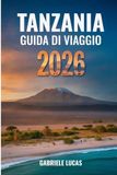 TANZANIA GUIDA DI VIAGGIO 2026