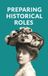 Preparing Dr. Barbara Fischer Preparing Historical Roles. How Actors And Writers Can Avoid Pitfalls In Biopics, Period Drama And Historical Films