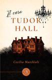 Il Tudor Hall Il caso Tudor Hall
