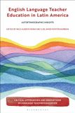 English Bloomsbury Academic Critical Approaches and Innovations in Language Teacher Education - English Language Teacher Education in Latin America Hardcover