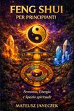 Feng Shui per principianti – Armonia, Energia e Spazio spirituale