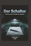 Der Schalter: Bericht aus einer kontrollierten Umgebung