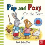 Pip and Posy Pip and Posy, Where are you? On the Farm (A Felt Flaps Book)