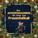 Der FlipFlop Der Adventskalender für Fans von Frauen-Fußball