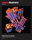 Adobe Illustrator Classroom in a Book 2026 Release Paperback
