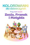 Kolorowanka Trzy małe kaczki Zosia, Franek i Matylda