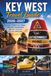Key West Key West Travel Guide 2026 - 2027: Duval Street, Old Town, Beaches, Snorkeling, And Day Trips To The Dry Tortugas