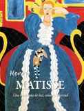 Henri Matisse: Una búsqueda de la luz, el color y la libertad