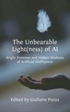 The Open Book Publishers The Unbearable Light(ness) of AI: Bright Promises and Hidden Shadows of Artificial Intelligence