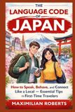 The Bol Language Mastery Series: Master the Basics in 30 Days: Speak, Write, and Thrive-The Language Code of Japan