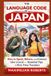 The Bol Language Mastery Series: Master the Basics in 30 Days: Speak, Write, and Thrive-The Language Code of Japan