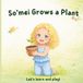 So'mei Grows a Plan: So'mei Learns and Plays