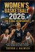Women's Basketball 2026: The Global Championship: A Fan's Guide to the Teams, Players, Groups, Fixtures, Rivalries, Berlin Venues, Tournament Format, Records, and the Road to the Final