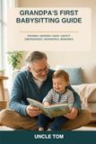 Grandpa's First Babysitting Guide