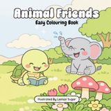 Animal Friends: Easy & Cute Colouring Book