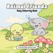 Animal Friends: Easy & Cute Colouring Book