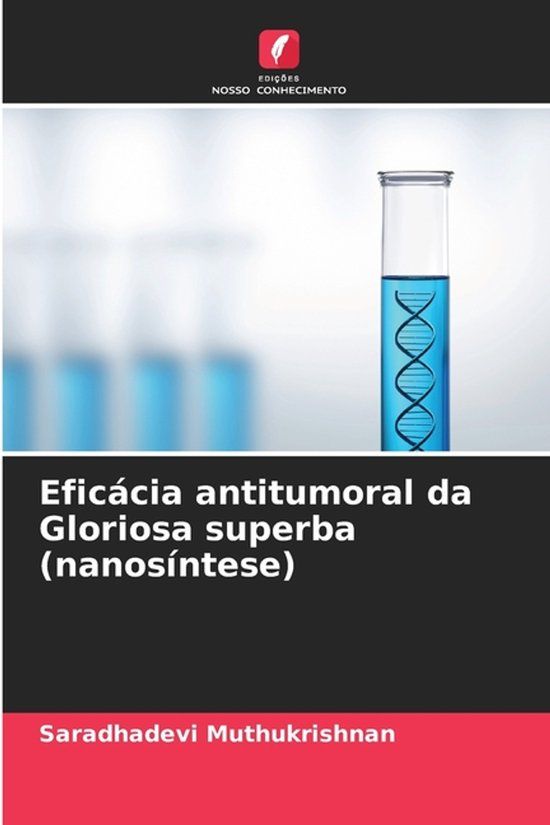 Eficácia OmniScriptum SRL Eficácia antitumoral da Gloriosa superba (nanosíntese) Paperback