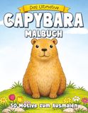 Das Capybara Das ultimative Capybara Malbuch: 50 Ausmalbilder. Ein tolles Capybara-Geschenk für Erwachsene und Kinder