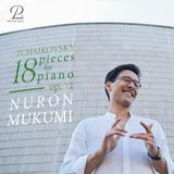 18 Nuron Mukumi - 18 Klavierstucke, Op. 72; Nocturne In Cis-Moll (CD)