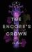 The Encore's Crown: Hardcover, 648 pages, English