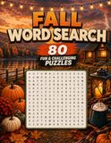 Fall Word Search: Autumn Word Search Puzzle Book with 80 Fun & Challenging Puzzles for Kids, Adults & Seniors (Ages 8+) ,Harvest, Halloween & Thanksgiving, with Solutions