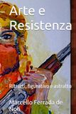 Arte e Resistenza: Ritratti, figurativo e astratto