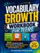 VOCABULARY GROWTH WORKBOOK for TEENS