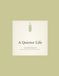A Quieter Life: A Guided Journal -- Reflections and Room to Listen