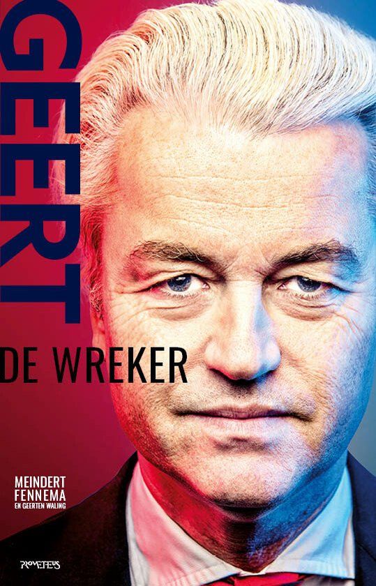 Geert Prometheus Geert Wilders: De wreker