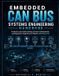 EMBEDDED Independently Published Embedded Can Bus Systems Engineering Handbook