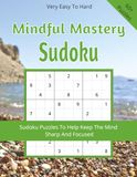Mindful Mastery Sudoku: Sudoku Puzzles For Dementia & Alzheimer's | Help Calm the Mind and Focus | 8.5x11 inches, 120 Pages | Solutions Included