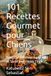 101 Recettes Gourmet pour Chiens: Nourriture Maison Équilibrée et Saine pour Votre Chien