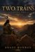 TWO TRAINS: TRAINS TWO