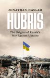 Hubris: The Belknap Press Hubris: The Origins of Russia's War Against Ukraine Hardcover