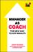 Manager Mcgraw-Hill Professional Manager as Coach: The New Way to Get Results