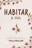 Habitar tu valor: La ruta de 8 estaciones hacia una autoestima y amor propio inquebrantables